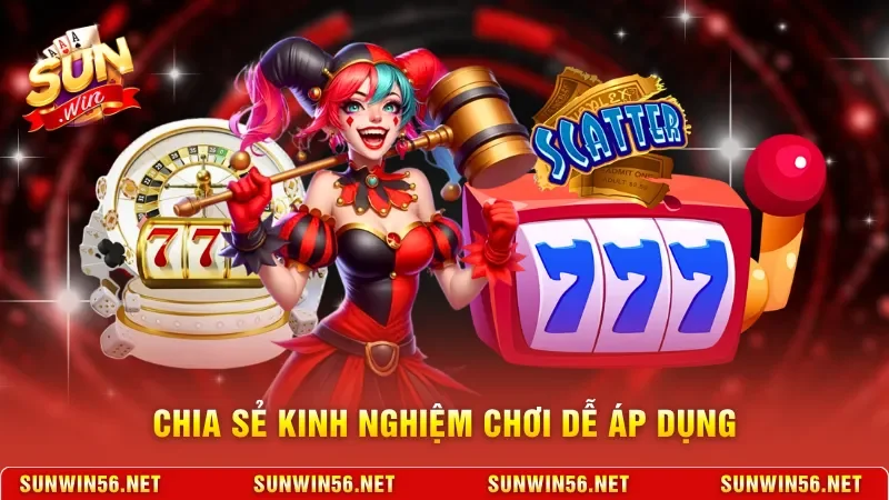 Chia sẻ kinh nghiệm chơi dễ áp dụng