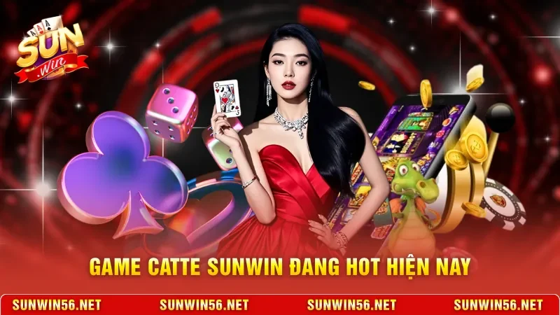 Game Catte Sunwin đang hot hiện nay