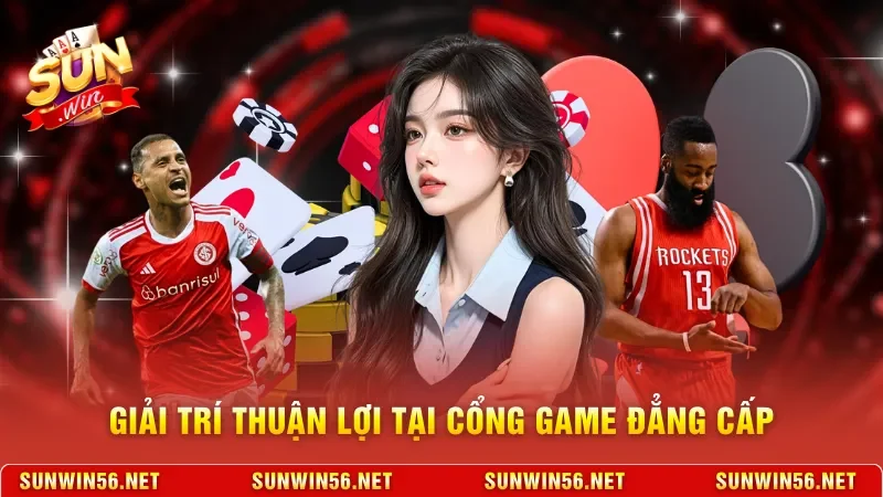 Giải trí thuận lợi tại cổng game đẳng cấp
