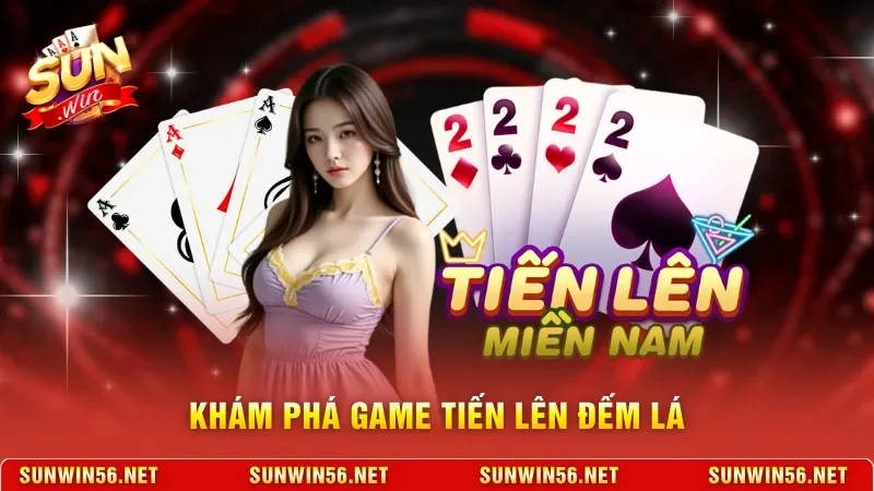 Khám phá game Tiến lên đếm lá