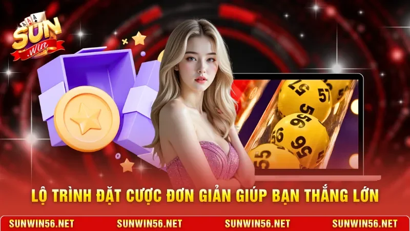 Lô Đề Sunwin - Nơi Hội Tụ Các Siêu Phẩm Xổ Số Nhanh Hấp Dẫn 4 Sunwin Lộ trình đặt cược đơn giản giúp bạn thắng lớn
