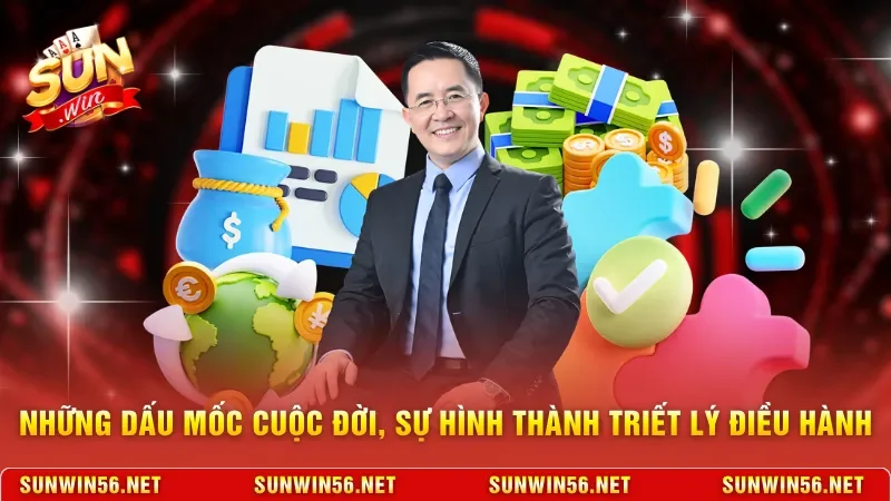Những dấu mốc cuộc đời, sự hình thành triết lý điều hành 