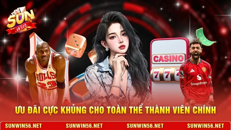 Ưu đãi cực khủng cho toàn thể thành viên chính